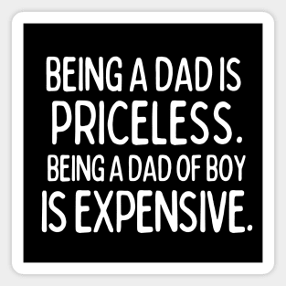 Being a Dad of Boy is expensive Magnet